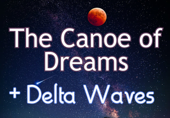 P. The Canoe of Dreams - Visualization with Delta Binaural Waves